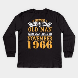 Happy Birthday 54 Years Old To Me You Never Underestimate An Old Man Who Was Born In November 1966 Kids Long Sleeve T-Shirt